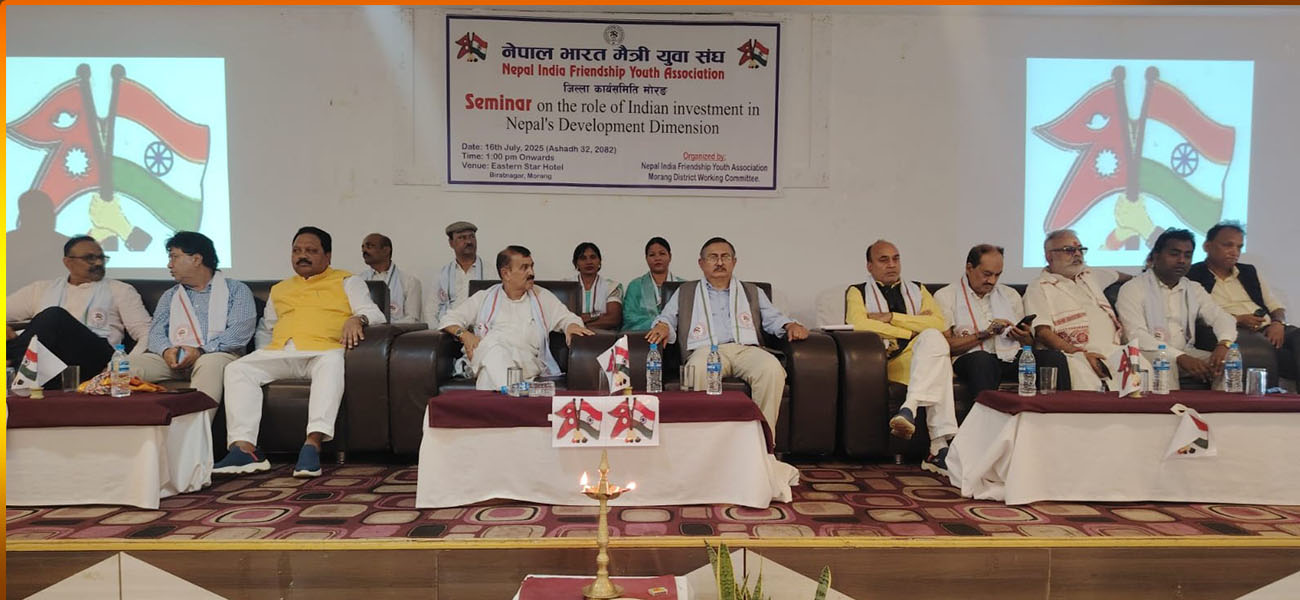 ‘नेपाल–भारतबीचको मैत्रीपूर्ण सम्बन्ध राज्य सत्ताले चाहेर पनि तोड्न सक्दैन’
